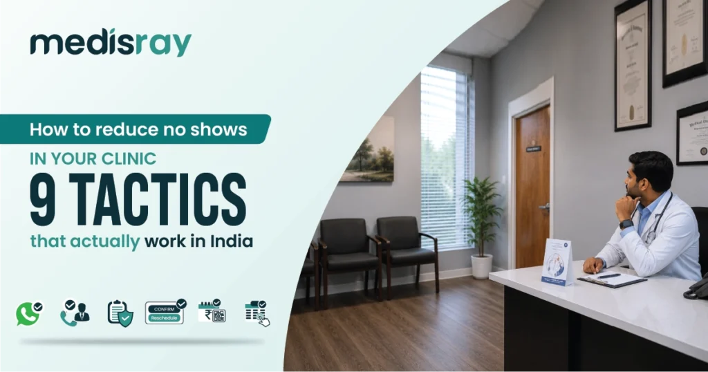 Doctor using clinic management strategies to reduce no shows in clinic appointments in India.