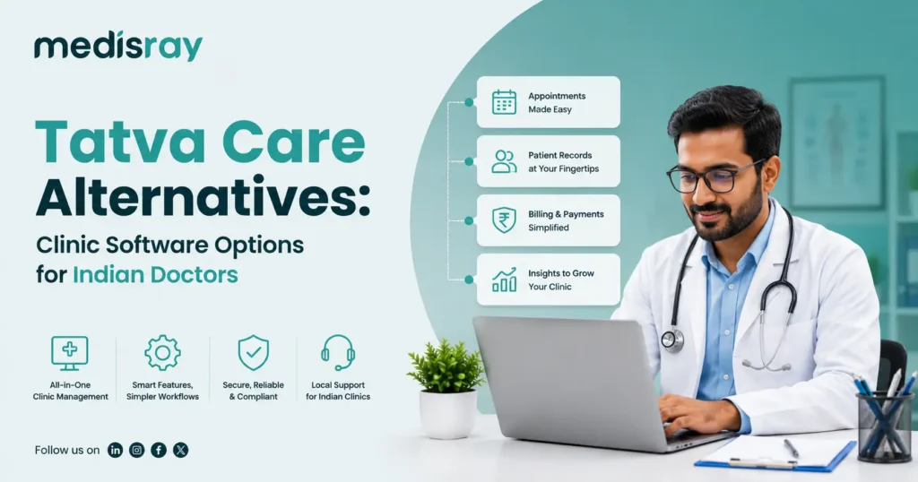 Tatva Care alternatives in India. Medisray clinic software with appointments, patient records, billing and clinic insights