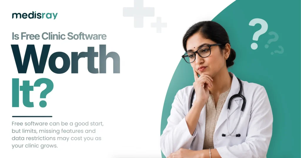 Is free clinic software worth it doctor in India weighing the limits and trade-offs of a free clinic software plan
