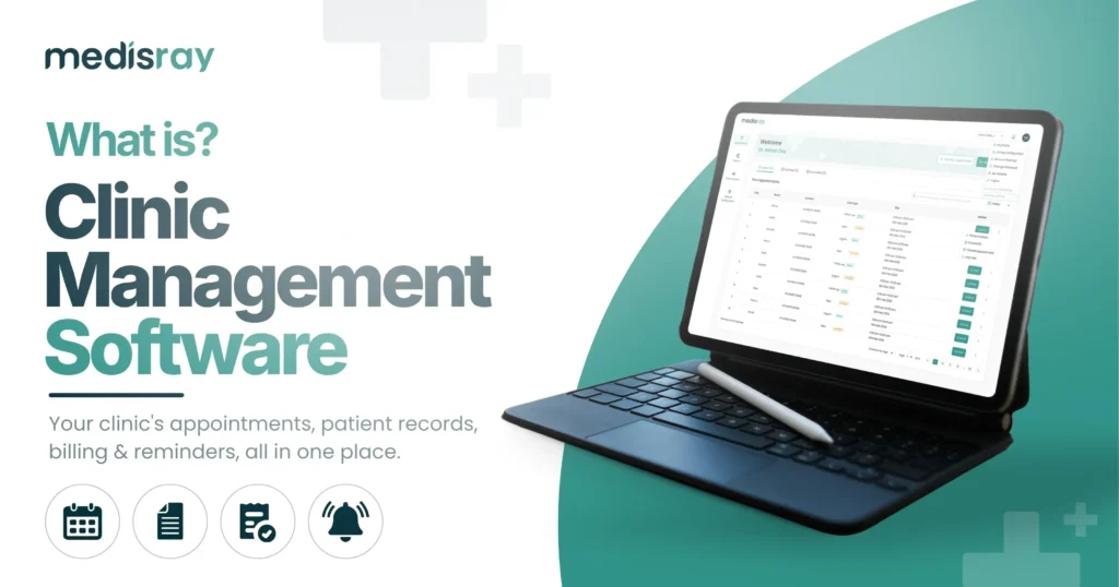 What is clinic management software? A guide to appointments, patient records, billing, and reminders