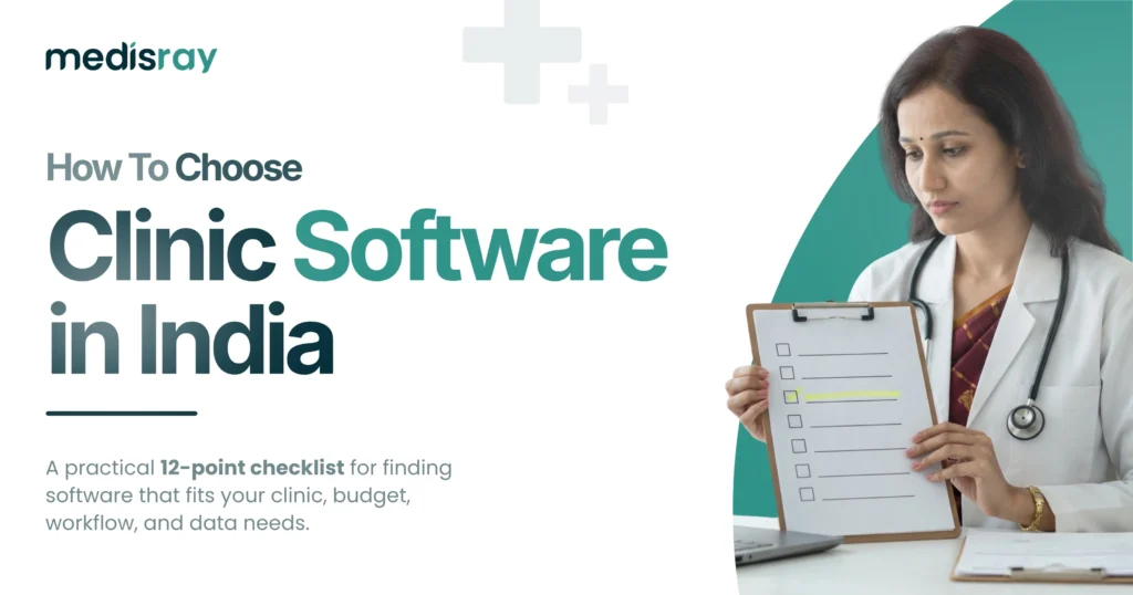 How to choose clinic software in India - doctor reviewing a checklist of features to evaluate before buying